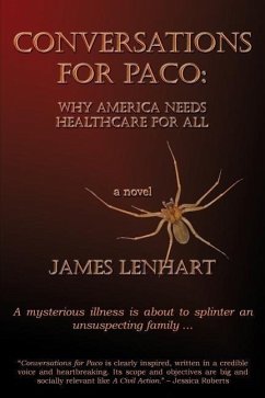 Conversations for Paco: Why America Needs Healthcare For All - Lenhart, James