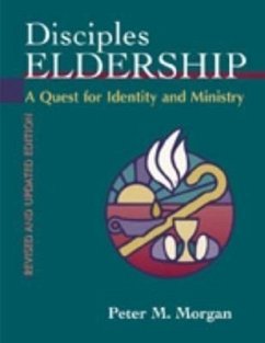 Disciples Eldership: A Quest for Identity and Ministry - Morgan, Peter M.