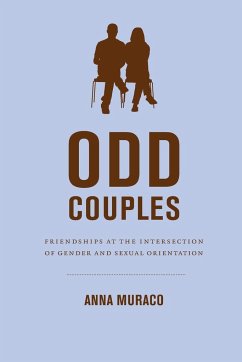 Odd Couples: Friendships at the Intersection of Gender and Sexual Orientation - Muraco, Anna