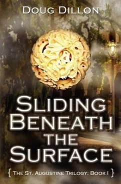 Sliding Beneath the Surface [The St. Augustine Trilogy: The St. Augustine Trilogy Book 1 - Dillon, Doug