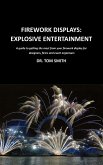 Firework Displays, Explosive Entertainment