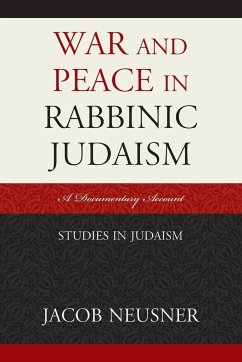 War and Peace in Rabbinic Judaism - Neusner, Jacob