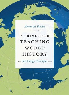A Primer for Teaching World History - Burton, Antoinette