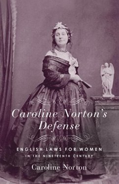 Caroline Norton's Defense: English Laws for Women in the 19th Century - Norton, Caroline