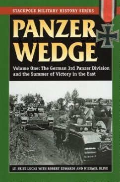 Panzer Wedge, Volume One: The German 3rd Panzer Division and the Summer of Victory in the East - Lucke, Fritz; Edwards, Robert J.
