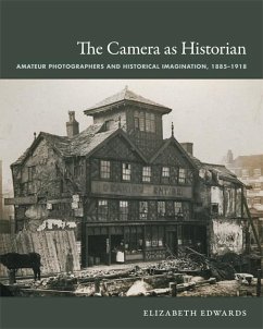 The Camera as Historian - Edwards, Elizabeth