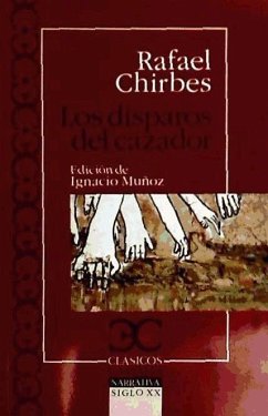 Los disparos del cazador - Chirbes, Rafael