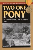 Two One Pony: An American Soldier's Year in Vietnam, 1969
