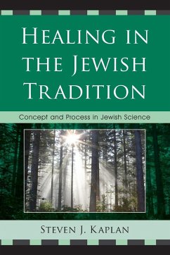 Healing in the Jewish Tradition - Kaplan, Steven J.