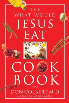 The What Would Jesus Eat Cookbook - Colbert, Don