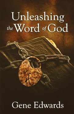 Unleashing the Word of God - Edwards, Gene