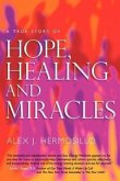 A True Story of Hope, Healing & Miracles