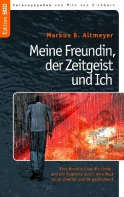 Meine Freundin, der Zeitgeist und Ich - Altmeyer, Markus B.