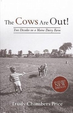 Cows Are Out!: Two Decades on a Maine Dairy Farm - Price, Trudy