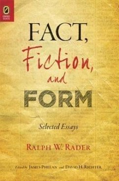 Fact, Fiction, and Form: Selected Essays - Rader, Ralph W.