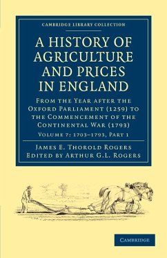 A History of Agriculture and Prices in England - Volume 7 - Rogers, James E. Thorold