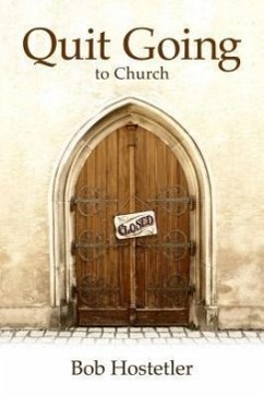 Quit Going to Church - Hostetler, Bob