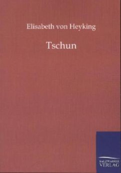 Tschun - Heyking, Elisabeth von