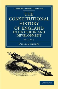 The Constitutional History of England, in Its Origin and Development - Volume 3 - Stubbs, William