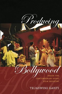 Producing Bollywood: Inside the Contemporary Hindi Film Industry - Ganti, Tejaswini