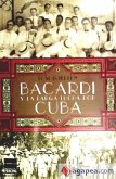 Bacardi Y La Larga Lucha Por Cuba