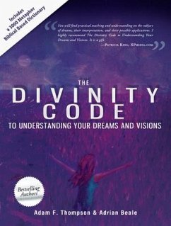 The Divinity Code to Understanding Your Dreams and Visions - Thompson, Adam; Beale, Adrian