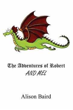 The Adventures of Robert and Mel - Baird, Alison