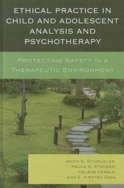 Ethical Practice in Child and Adolescent Analysis and Psychotherapy - Schmukler, Anita G; Atkeson, Paula G; Keable, Helene; Dahl, E Kirsten