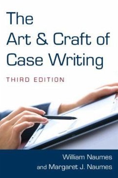 The Art and Craft of Case Writing - Naumes, William; Naumes, Margaret J