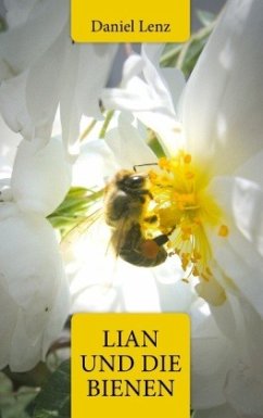 Lian und die Bienen - Lenz, Daniel A.