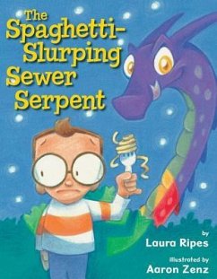 The Spaghetti-Slurping Sewer Serpent - Ripes, Laura