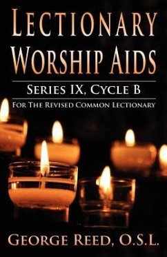 Lectionary Worship Aids, Series IX, Cycle B for the Revised Common Lectionary - Reed, Osl George