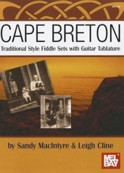 Cape Breton: Traditional Style Fiddle Sets with Guitar Tablature - Macintyre, Sandy; Cline, Leigh