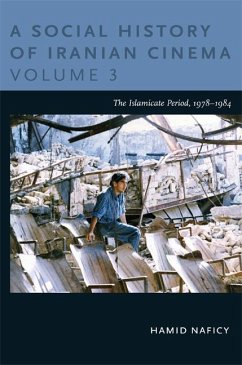 A Social History of Iranian Cinema, Volume 3: The Islamicate Period, 1978-1984 - Naficy, Hamid