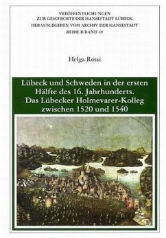 Lübeck und Schweden in der ersten Hälfte des 16. Jahrhunderts - Rossi, Helga