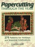 Papercutting Through the Year: 275 Patterns for Holidays and Seasonal Celebrations