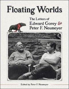 Floating Worlds: The Letters of Edward Gorey & Peter F. Neumeyer - Gorey, Edward
