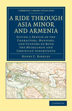 A Ride Through Asia Minor and Armenia - Barkley, Henry C.