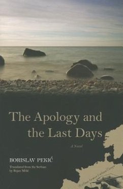 The Apology and the Last Days - Pekic, Borislav