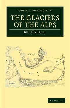 The Glaciers of the Alps - Tyndall, John
