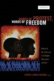 Words of Protest, Words of Freedom: Poetry of the American Civil Rights Movement and Era