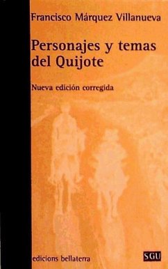 Personajes y temas del Quijote - Márquez Villanueva, Francisco