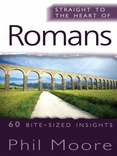 Straight to the Heart of Romans - Moore, Phil