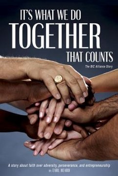 It's What We Do Together That Counts: The BIC Alliance Story - Heard, Earl