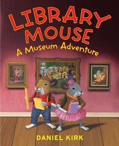 Library Mouse: A Museum Adventure - Kirk, Daniel