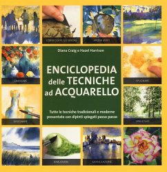 Enciclopedia delle tecniche ad acquerello - Craig, Diana; Harrison, Hazel