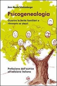 Cover Psicogenealogia. Guarire le ferite familiari e ritrovare se stessi