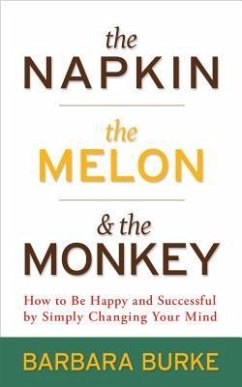 The Napkin, The Melon & The Monkey - Burke, Barbara