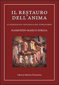 Cover Il restauro dell'anima. Il significato teologico del purgatorio