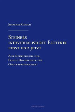 Steiners individualisierte Esoterik einst und jetzt - Kiersch, Johannes